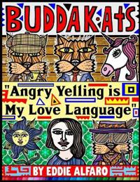 Angry Yelling is My Love Language