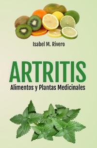 ARTRITIS. Alimentos y Plantas Medicinales