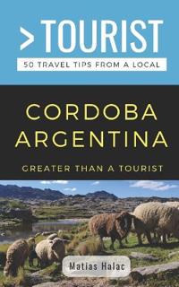 Greater Than a Tourist- Cordoba Argentina