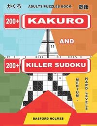 Adults puzzles book. 200 Kakuro and 200 killer Sudoku. Medium - hard levels.