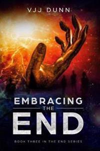 Embracing The End