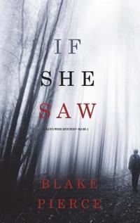 Bokomslag for "If She Saw (A Kate Wise Mystery-Book 2)"