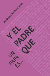 Y El Padre Que
