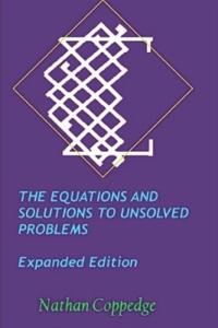 The Equations and Solutions to Unsolved Problems, Expanded Edition