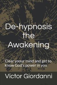 Dehypnosis the awakening