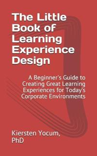 The Little Book of Learning Experience Design