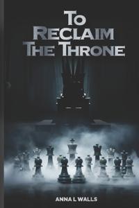 To Reclaim the Throne