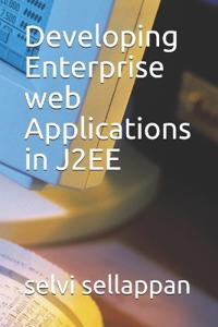 Developing Enterprise web Applications in J2EE