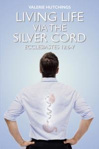 Living Life via the Silver Cord