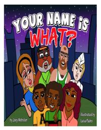 Your Name Is What ?