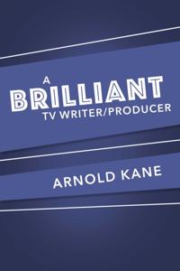 BRILLIANT TV/WRITER PRODUCER