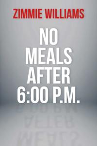 No Meals After 6:00 P.M.