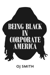 Being Black in Corporate America