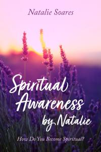 Spiritual Awareness by Natalie