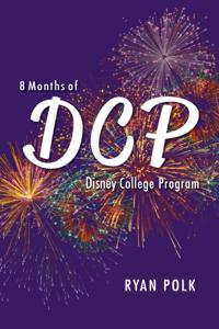 8 Months of DCP (Disney College Program)