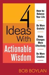 4 Ideas With Actionable Wisdom