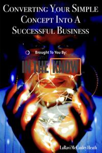 Converting Your  Simple Concept  Into a Successful Business