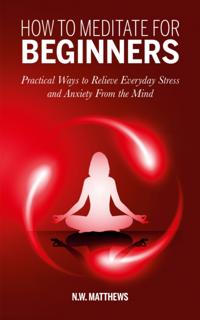 How To Meditate For Beginners