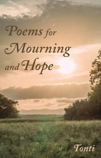 POEMS FOR MOURNING AND HOPE