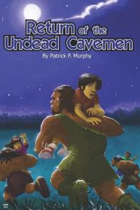 Return of the Undead Cavemen