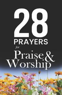 28 Prayers of Praise
