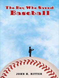 Boy Who Saved Baseball