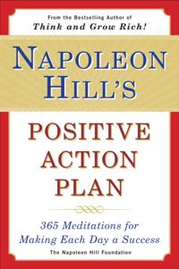 Napoleon Hill's Positive Action Plan
