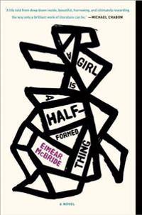 A Girl Is a Half-Formed Thing
