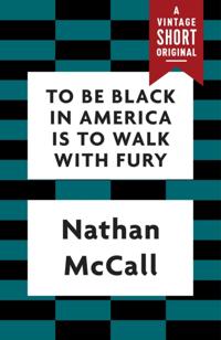 To Be Black in America Is to Walk with Fury