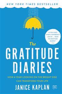 Bokomslag för "The Gratitude Diaries: How a Year Looking on the Bright Side Can Transform Your Life"