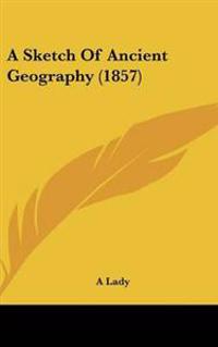 A Sketch of Ancient Geography