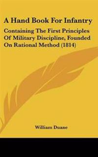 A Hand Book for Infantry