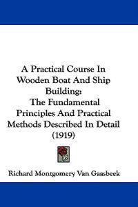 Bokomslag för "A Practical Course in Wooden Boat and Ship Building"