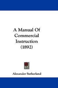 Bokomslag för "A Manual of Commercial Instruction"