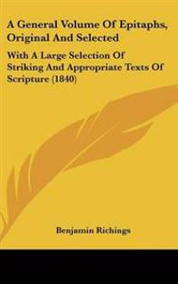 Bokomslag for "General Volume Of Epitaphs, Original And Selected"