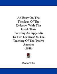 An Essay On The Theology Of The Didache, With The Greek Text
