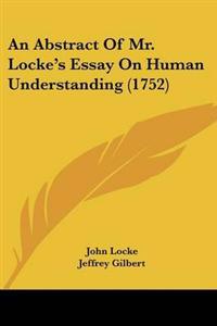Abstract Of Mr. Locke's Essay On Human Understanding (1752)