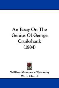 An Essay On The Genius Of George Cruikshank (1884)