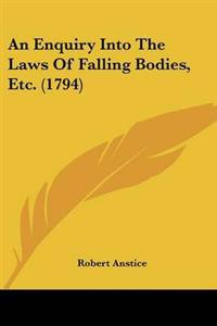Enquiry Into The Laws Of Falling Bodies, Etc. (1794)