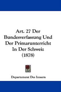 Art. 27 Der Bundesverfassung Und Der Primarunterricht in Der Schweiz