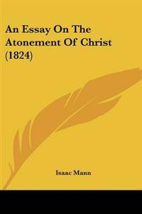 Bokomslag för "Essay On The Atonement Of Christ (1824)"