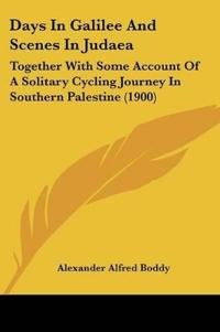 Days In Galilee And Scenes In Judaea