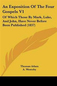 An Exposition Of The Four Gospels V1