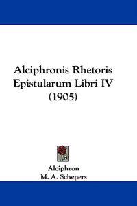 Alciphronis Rhetoris Epistularum