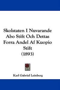 Skolstaten I Nuvarande Abo Stift Och Dettas Forra Andel Af Kuopio Stift