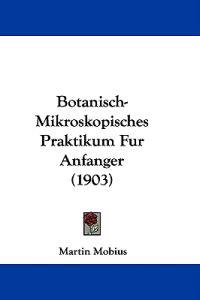 Botanisch-mikroskopisches Praktikum Fur Anfanger