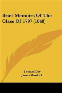Brief Memoirs Of The Class Of 1797 (1848)