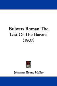 Bulwers Roman the Last of the Barons
