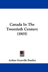 Canada In The Twentieth Century (1905)