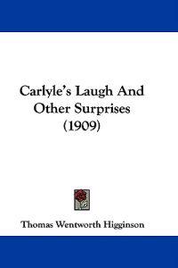 Carlyle's Laugh And Other Surprises (1909)